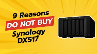 9 Reasons You Shouldnt Buy the Synology DX517 🚫💔 [upl. by Niltac697]