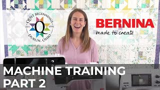 BERNINA Machine Training Part 2 Basic Features Screen Navigation and Feet  Quilt Beginnings [upl. by Ellah]