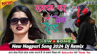 New Thet Nagpuri Dj Song 2024 🥀 Gumla Kar Men Road  Dj Remix song  New Nagpuri Song video 2024 [upl. by Maxma]