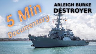 Arleigh Burke class Destroyer  5 Minute Documentary [upl. by Lenneuq]