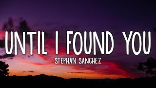 Stephen Sanchez  Until I Found You Lyrics [upl. by Meelas43]