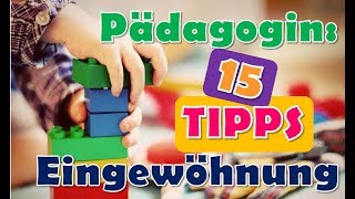 15 Tipps Eingewöhnung  Kinderkrippe  Kindergarten  KITA Eingewöhung  Pädagogin Eingewöhnung [upl. by Narahs]