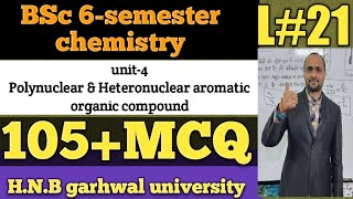 Bsc 6 semester chemistrypolynuclear and heterocyclic aromatic compoundbsc 3rd yr mcq by ved sir [upl. by Tsiuqram]