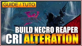 GUIDETUTO  BUILD NÉCRO REAPER SPÉCIALISATION ALTÉRATION ET CRI  GW2 PATH OF FIRE  FR [upl. by Melia]