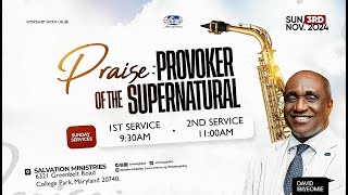 PRAISE THE PROVOKER OF THE SUPERNATURAL  PART 1  SUN NOV 3 2024 [upl. by Hasan]