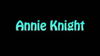 Learn How To Pronounce Annie Knight [upl. by Hurlow86]