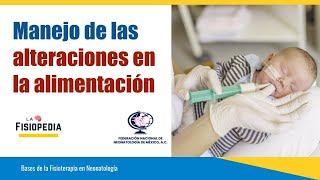 CLASE 8 Manejo de las Alteraciones en la Alimentación del Recién Nacido  FISIO NEONATOLOGÍA [upl. by Husch783]