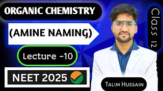 Organic Chemistry Amine Naming  Class 12  NEET 2025 ❤️ Talim Hussain [upl. by Avron271]