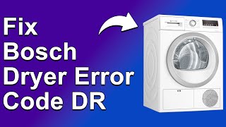 How To Fix Bosch Dryer Error Code DR  Meaning Causes amp Solutions Prompt Troubleshoot [upl. by Adrien495]