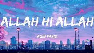 Allah Hi Allah  Nasheed Rap  Aqib Farid  Lyrics  Duff Only [upl. by Ihel320]