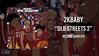 2KBABY  Old Streets 2 Official Audio [upl. by Furr261]