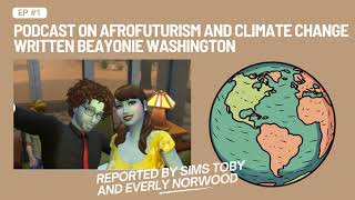 Afrofuturism and Climate Change Podcast Written By Beayonie Washington [upl. by Hett]