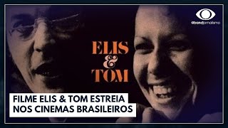 Filme Elis amp Tom estreia nos cinemas brasileiros  Jornal da Band [upl. by Namajneb]