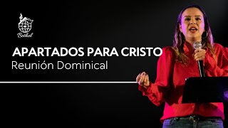 Reunión dominical  Apartados para Cristo  Pastora María Ortega [upl. by Andersen]