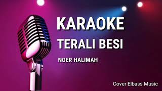 Terali Besi  Noer Halimah  karaoke cover elbass music [upl. by Wahlstrom]