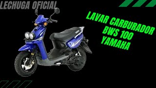 COMO LAVAR CARBURADOR DE YAMAHA BWS 100 MOTONETA TUTORIAL FACIL Y RAPIDO [upl. by Livesay645]