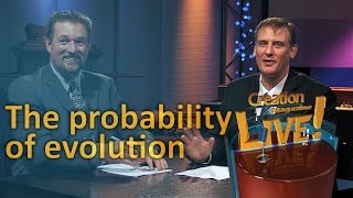 The probability of evolution Creation Magazine LIVE 512 [upl. by Maguire245]