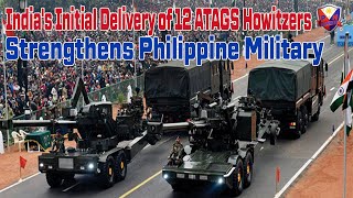 Indias First Delivery of 12 ATAGS Howitzers Strengthens Philippine Military [upl. by Sousa]