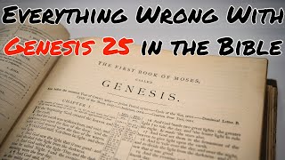 Everything Wrong With Genesis 25 in the Bible [upl. by Einned]