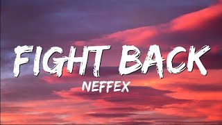 NEFFEX  Fight Back lyrics [upl. by Broderic981]