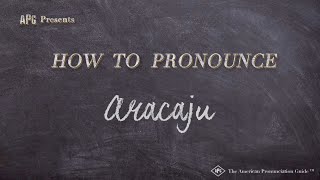 How to Pronounce Aracaju Real Life Examples [upl. by Ennahtebazile]