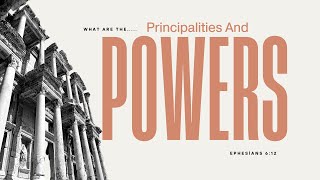 Power and principalities ephesians6 [upl. by Bills]