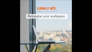 Telecraft  Reimagine your workspace [upl. by Latnahc]