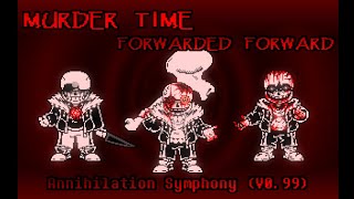 Murder Time Forwarded Forward Phase 2  Annihilation Symphony V099 [upl. by Ameehsat876]