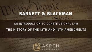 ⚖️ The History of the 13th and 14th Amendments  An Introduction to Constitutional Law [upl. by Adnola]