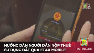 Hướng dẫn nộp thuế sử dụng đất qua eTax Mobile  Tin tức [upl. by Spevek]