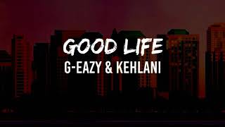 GOODLIFE GEazy amp Kehlani Good Life Lyrics [upl. by Smoht852]