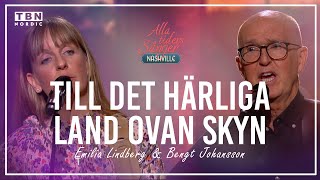 Emilia Lindberg amp Bengt Johansson  Till Det Härliga Land Ovan Skyn  Alla Tiders Sånger [upl. by Allak]