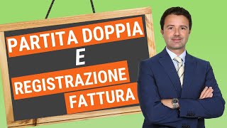 Partita Doppia e Registrazione Fattura ecco le scritture [upl. by Atinahs]