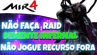 MIR4  NÃO FAÇA A RAID BOSS DEMENTE INFERNAL  NÃO JOQUE FORA SEU RECURSO [upl. by Novahs]