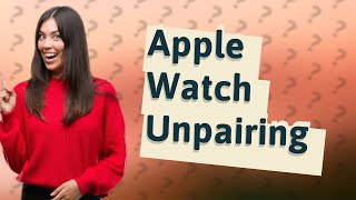 How long does it take to unpair an Apple Watch [upl. by Craddock]