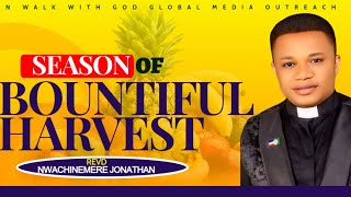 YOUR SEASON OF BOUNTIFUL HARVEST BY REVD N JONATHAN OGBONNAYA [upl. by Siobhan210]