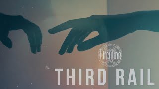 Circuline  Third Rail Lyric Video [upl. by Yrhcaz]