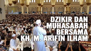 MERINDING DZIKIR Dan MUHASABAH Bersama KH M Arifin Ilham di MASJID RAYA MUJAHIDIN [upl. by Eelirol599]