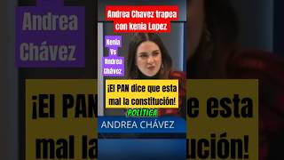 Andrea Chavez trapea con Kenia Lopez Rabadan quotEL PAN dice que esta mal la constituciónquot ultimahora [upl. by Leunamme436]