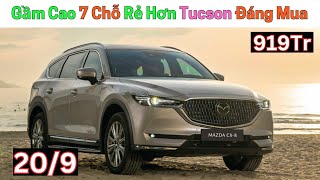 Giá Khuyến Mại Mazda CX8 Cuối Tháng 8  Gầm Cao 7 Chỗ Rẻ Hơn Tucson Rộng Rãi Đáng Mua  CarTVnew [upl. by Casady]