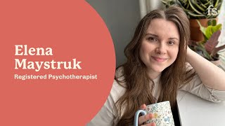 Elena Maystruk Registered Psychotherapist  First Session [upl. by Imoyn147]