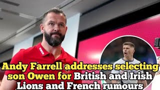 Andy Farrell addresses selecting son Owen for British and Irish Lions and French rumours [upl. by Odlavso444]