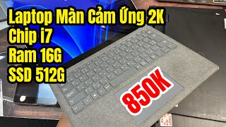 Laptop Giá Rẻ  850K  Màn Cảm Ứng 2K  Chip i7 Ram 16G SSD 512G  Surface Laptop 3  Nec  Fujitsu [upl. by Malin]