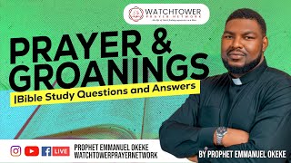 Prayer and Groanings  Bible Study Questions and Answers  Prophet Emmanuel Okeke [upl. by Jary]