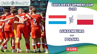 LUKSEMBURG  POLSKA  UEFA DEVELOPMENT CUP U15 [upl. by Knick]