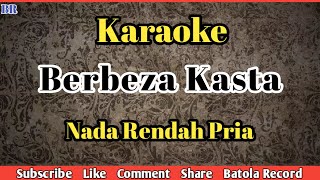 Berbeza Kasta Karaoke  Nada Rendah Pria  Thomas Arya [upl. by Harvard]