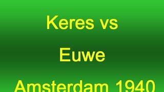 Paul Keres vs Max Euwe 1940 [upl. by Ettenig]