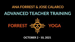 70h Forrest Yoga Advanced Teacher Training with Ana Forrest amp Jose Calarco [upl. by Sorrows195]