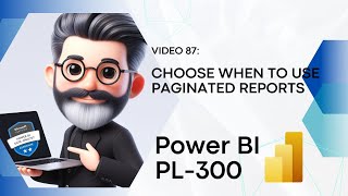 87 Crack the Power BI PL300 Exam Preparation  Choose when to use paginated reports [upl. by Consalve]