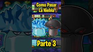 Como pasar la niebla parte 3 plantavszombies videogames pvz [upl. by Riti]